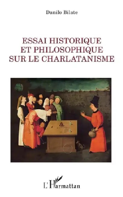 Essai historique et philosophique sur le charlatanisme (English, Danilo Bilate)