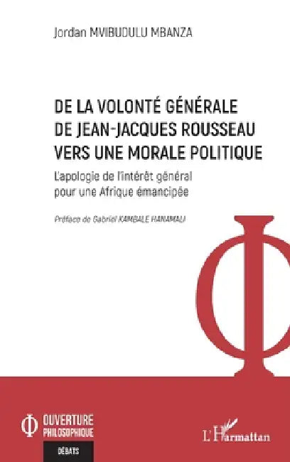 De la volonté générale de Jean-Jacques Rousseau vers une morale politique (English, Jordan Mvibudulu Mbanza | Gabriel Kambale Hanamali)