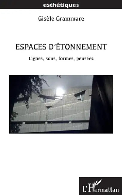 Espaces d'étonnement (English, Gisèle Grammare)