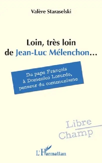 Loin, très loin de Jean-Luc Mélenchon... (English, Valère Staraselski)