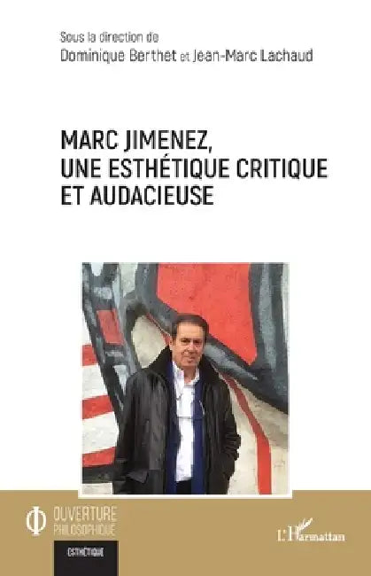 Marc Jimenez, une esthétique critique et audacieuse (English, Dominique Berthet | Jean-Marc Lachaud)