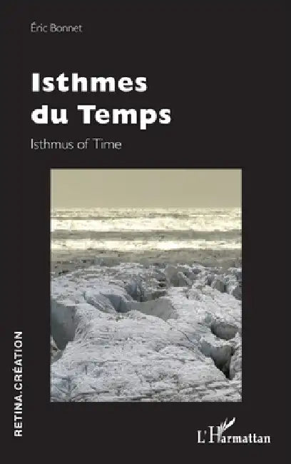 Isthmes du Temps (English, Eric Bonnet)