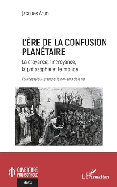 L'ère de la confusion planétaire (English, Jacques Aron)