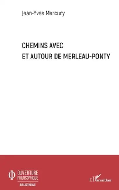 Chemins avec et autour de Merleau-Ponty (English, Jean-Yves Mercury)