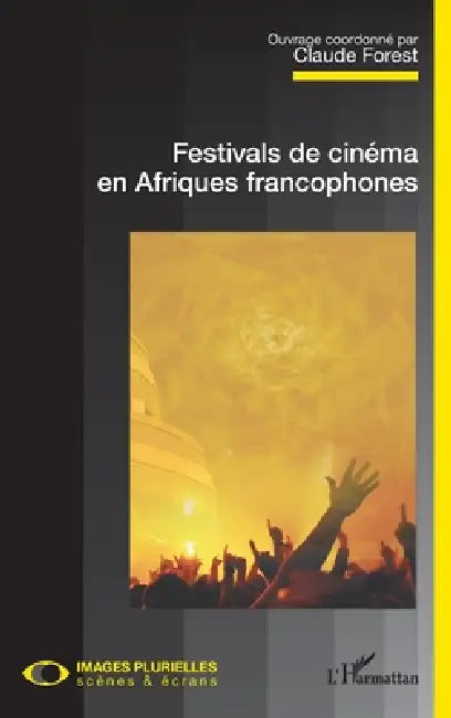 Festivals de cinéma en Afriques francophones (English, Claude Forest)