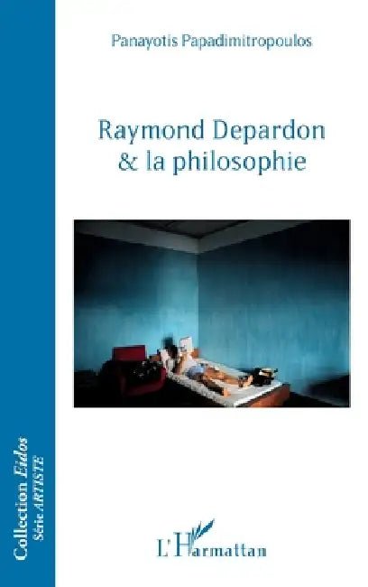 Raymond Depardon et la philosophie (English, Papadimitropoulos Panayotis)