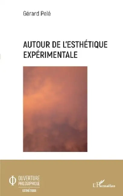 Autour de l'esthétique expérimentale (English, Gérard Pelé)