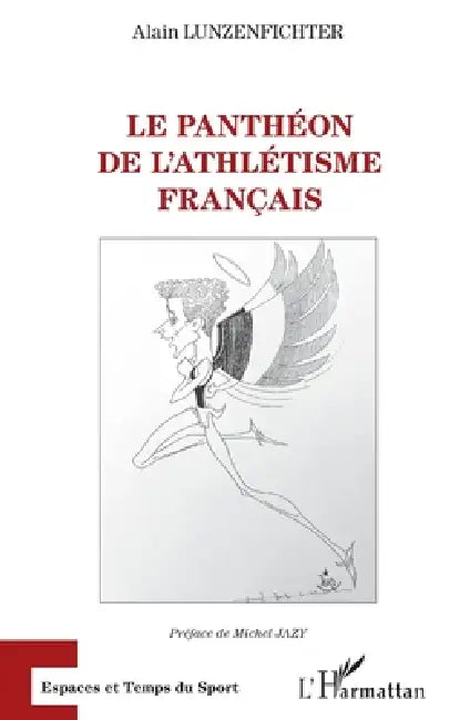 Le panthéon de l'athlétisme français (English, Alain Lunzenfichter)