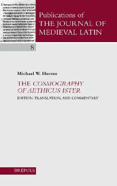 The Cosmography of Aethicus Ister (English, Michael Herren)