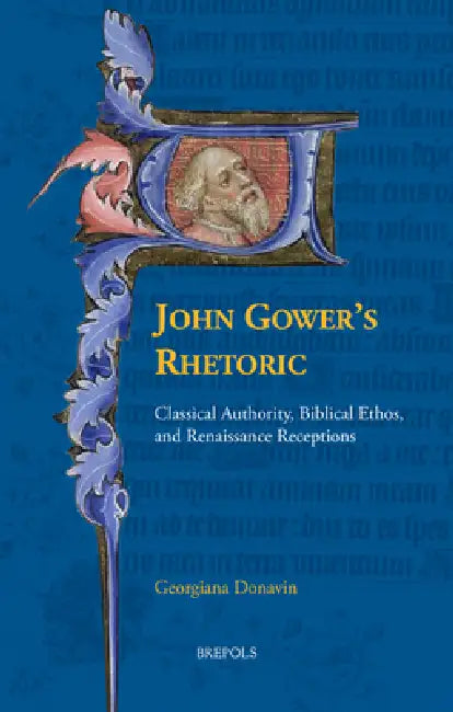 John Gower's Rhetoric (English, Georgiana Donavin)