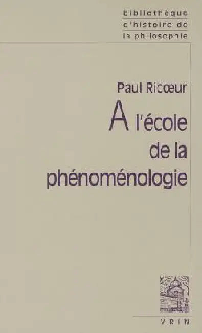 A l'Ecole de la Phenomenologie (English, Paul Ricoeur)