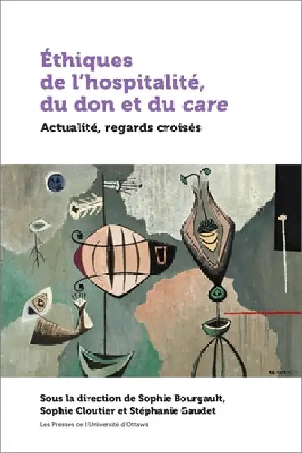 Éthiques de l'Hospitalité, Du Don Et Du Care (English, Sophie Bourgault | Sophie Cloutier | Stéphanie Gaudet)