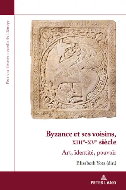 Byzance Et Ses Voisins, Xiiie-Xve Siècle (English, Olivier Dard | Elisabeth Yota)