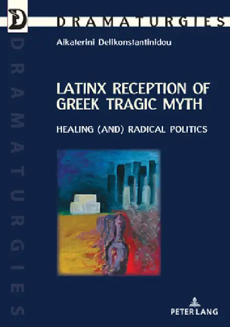 Latinx Reception of Greek Tragic Myth (English, Aikaterini Delikonstantinidou)