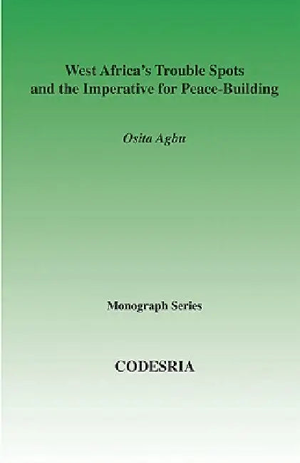 West Africa's Trouble Spots and the Impe (English, Osita Agbu)
