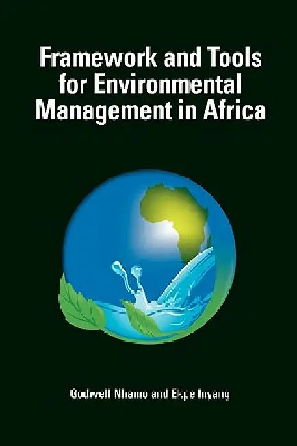 Framework and Tools for Environmental Management in Africa (English, Godwell Nhamo | Ekpe Inyang)