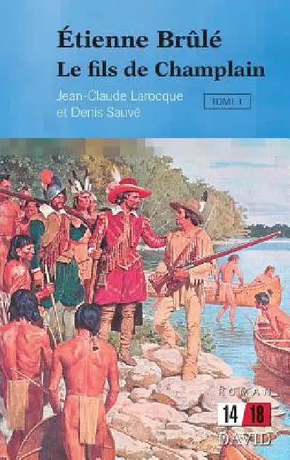 Étienne Brûlé (English, Jean-Claude Larocque | Denis Sauvé)