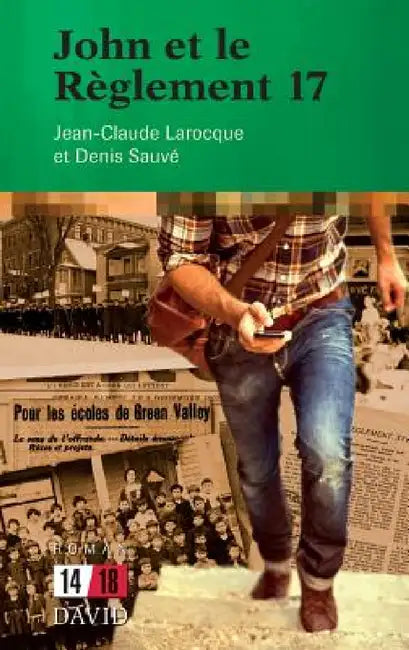 John et le Règlement 17 (English, Jean-Claude Larocque | Denis Sauvé)