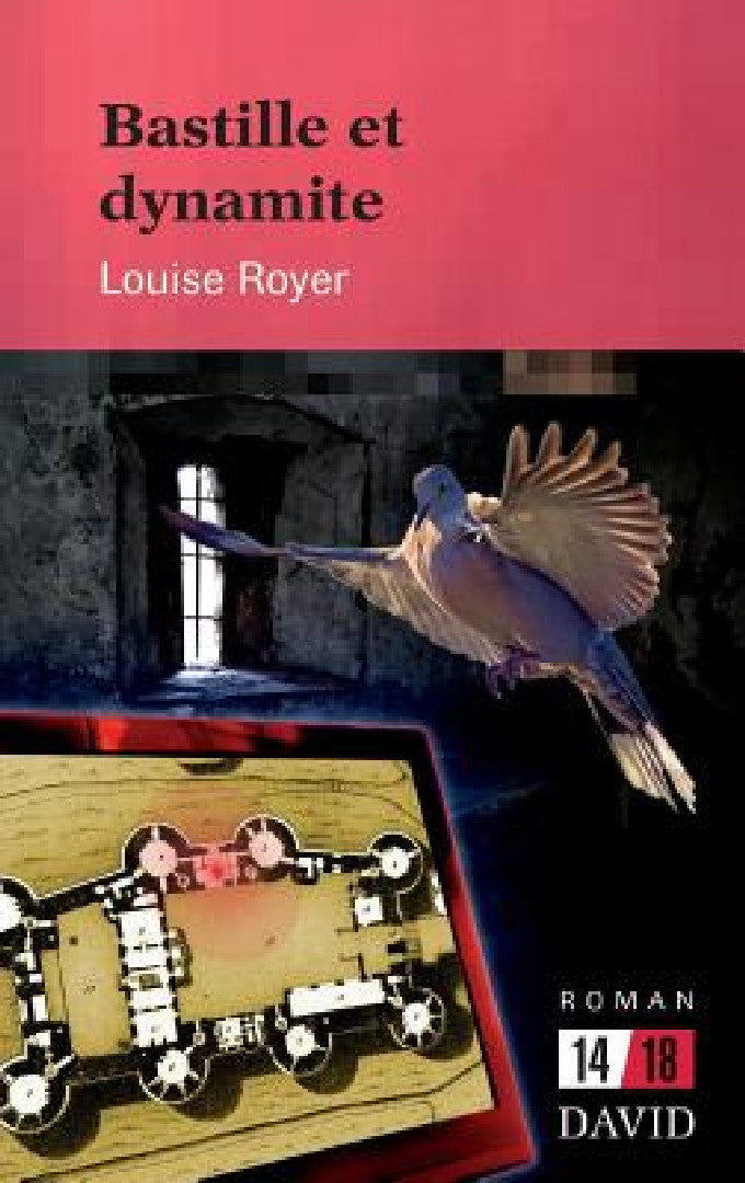Bastille et dynamite (English, Louise Royer)