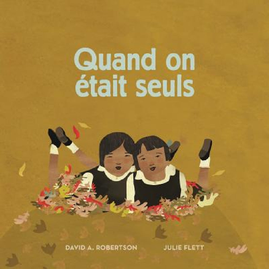 Quand on était seuls (English, David Alexander Robertson | Julie Flett)