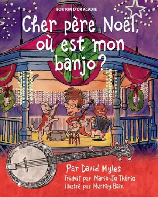 Cher père Noël, où est mon banjo? (English, David Myles | Murray Bain | Marie-Jo Thério)