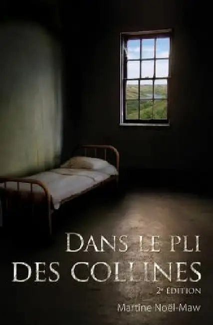 Dans le pli des collines (English, Martine Noël-Maw)
