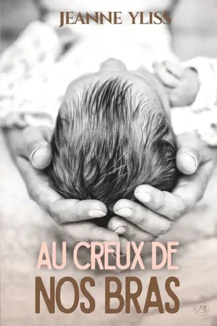 Au creux de nos bras (English, Jeanne Yliss)
