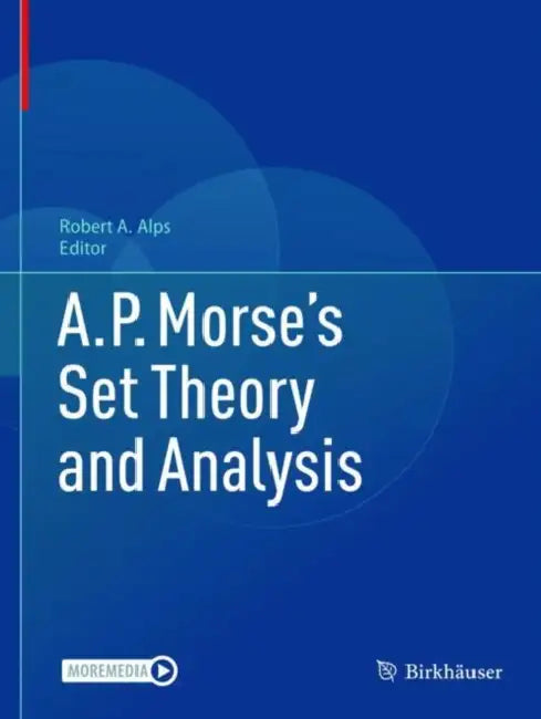 A.P. Morse Set Theory and Analysis (English, Robert A. Alps)