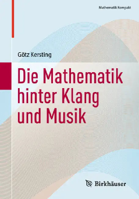 Die Mathematik Hinter Klang Und Musik (English, Götz Kersting)