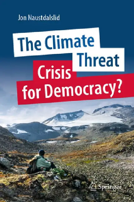 The Climate Threat. Crisis for Democracy? (English, Jon Naustdalslid)