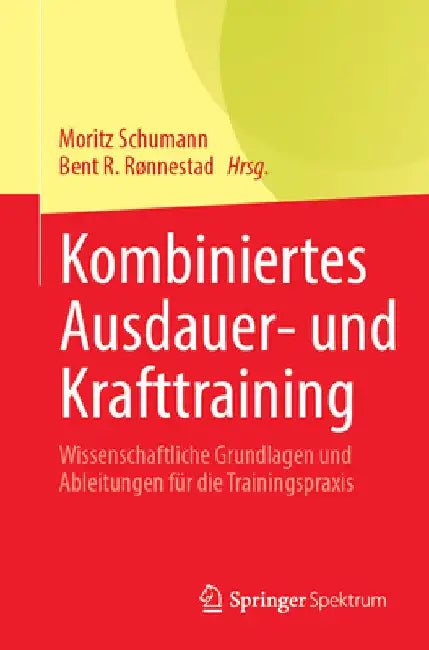 Kombiniertes Ausdauer- Und Krafttraining (English, Moritz Schumann | Bent R. Rønnestad)