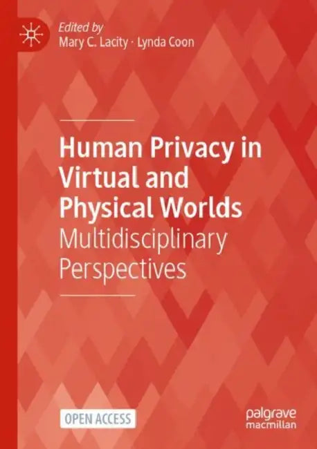 Human Privacy in Virtual and Physical Worlds (English, Mary C. Lacity | Lynda Coon)