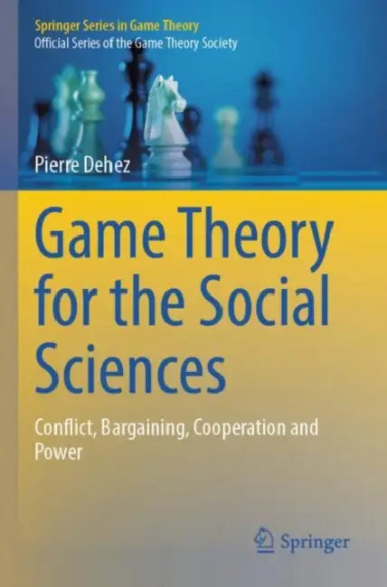 Game Theory for the Social Sciences (English, Pierre Dehez)