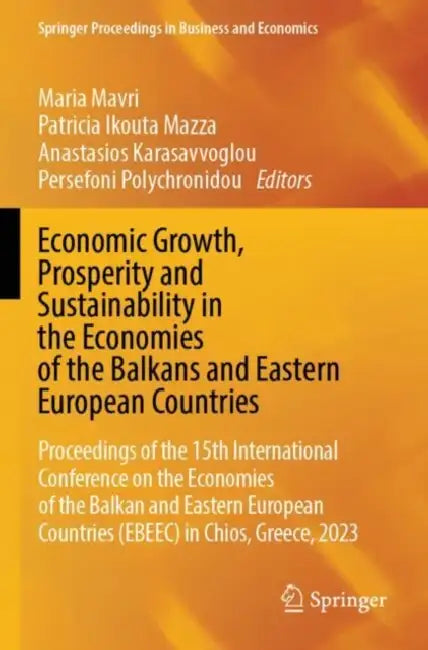 Economic Growth, Prosperity and Sustainability in the Economies of the Balkans and Eastern European (English, Maria Mavri | Patricia Ikouta Mazza | Anastasios Karasavvoglou)