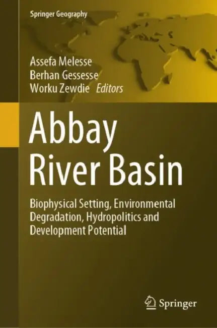 Abbay River Basin (English, Assefa Melesse | Berhan Gessesse | Worku Zewdie)