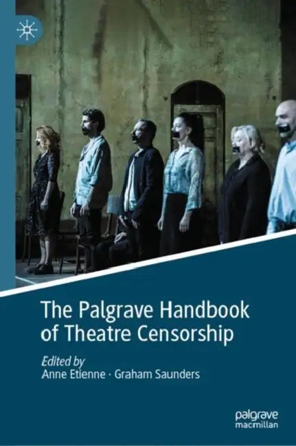 The Palgrave Handbook of Theatre Censorship (English, Anne Etienne | Graham Saunders)