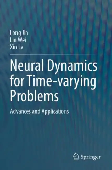 Neural Dynamics for Time-varying Problems (English, Long Jin | Lin Wei | Xin LV)