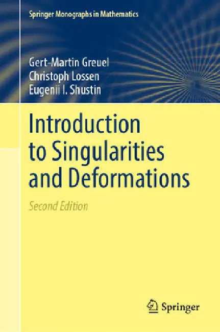 Introduction to Singularities and Deformations (English, Gert-Martin Greuel | Christoph Lossen | Eugenii I. Shustin)