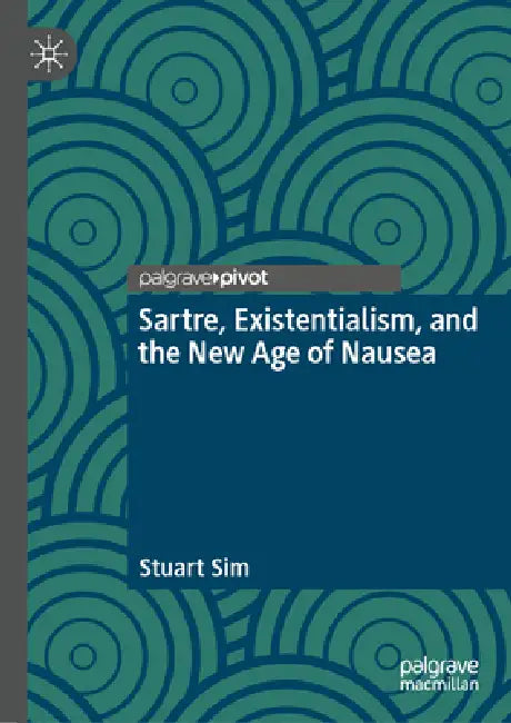 Sartre, Existentialism, and the New Age of Nausea (English, Stuart Sim)