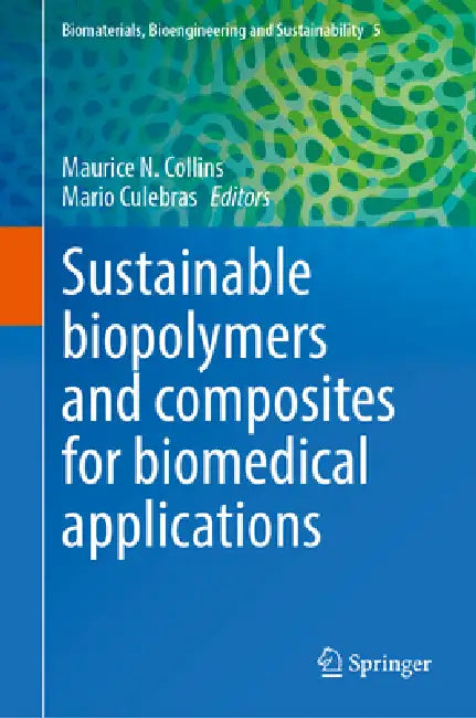 Sustainable Biopolymers and Composites for Biomedical Applications (English, Maurice N. Collins | Mario Culebras)