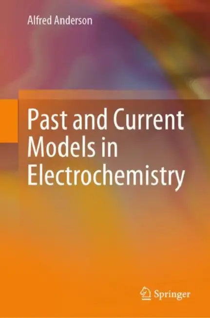 Past and Current Models in Electrochemistry (English, Alfred Anderson)