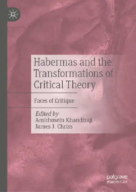 Habermas and the Transformations of Critical Theory (English, Amirhosein Khandizaji | James J. Chriss)