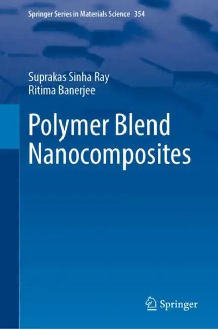 Polymer Blend Nanocomposites (English, Suprakas Sinha Ray | Ritima Banerjee)