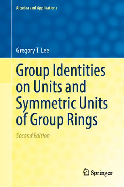 Group Identities on Units and Symmetric Units of Group Rings (English, Gregory T. Lee)