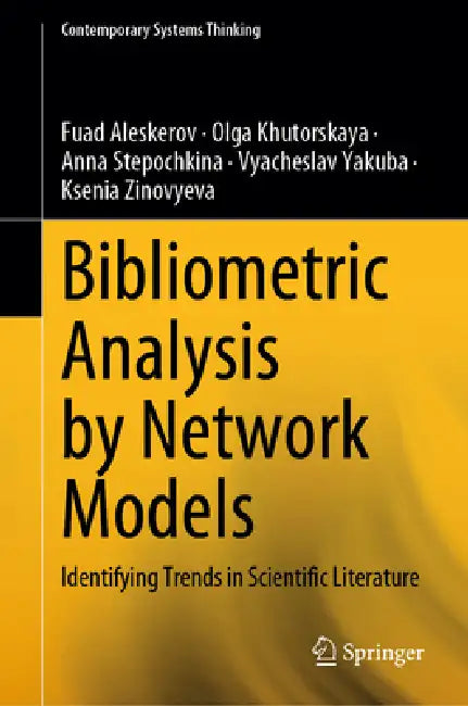 Bibliometric Analysis by Network Models (English, Fuad Aleskerov | Olga Khutorskaya | Anna Stepochkina)