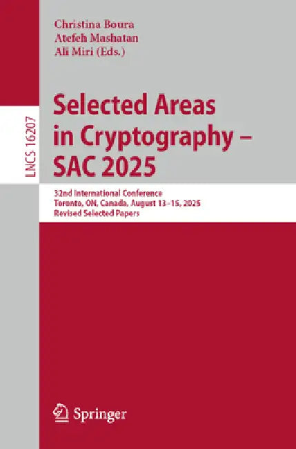 Selected Areas in Cryptography - Sac 2025 (English, Christina Boura | Atefeh Mashatan | Ali Miri)