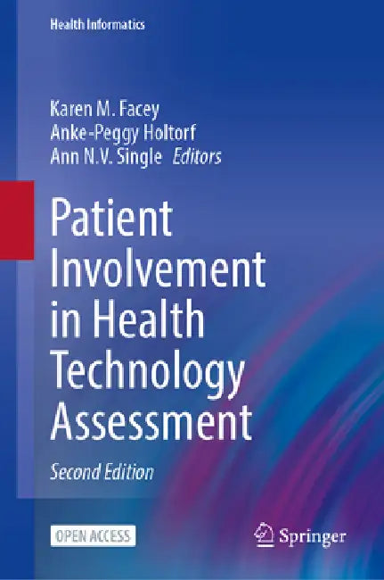 Patient Involvement in Health Technology Assessment (English, Karen M. Facey | Anke-Peggy Holtorf | Ann N. V. Single)