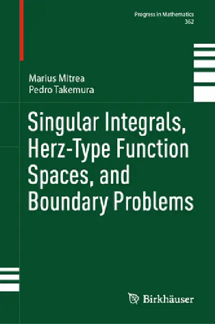 Singular Integrals, Herz-Type Function Spaces, and Boundary Problems (English, Marius Mitrea | Pedro Takemura)