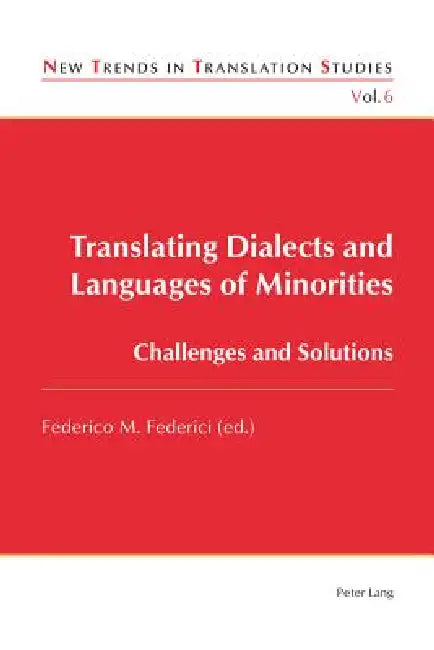 Translating Dialects and Languages of Minorities; Challenges and Solutions (English, Federico Federici)