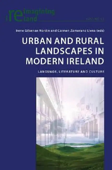 Urban and Rural Landscapes in Modern Ireland (English, Eamon Maher | Irene Gilsenan Nordin | Carmen Zamorano Llena)
